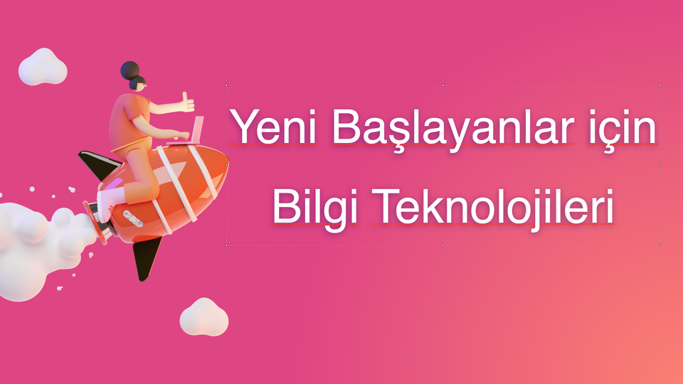 Yeni Başlayanlar İçin Bilgi Teknolojileri